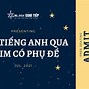 Nghe Tiêng Anh Có Phụ Đề Tiếng Anh